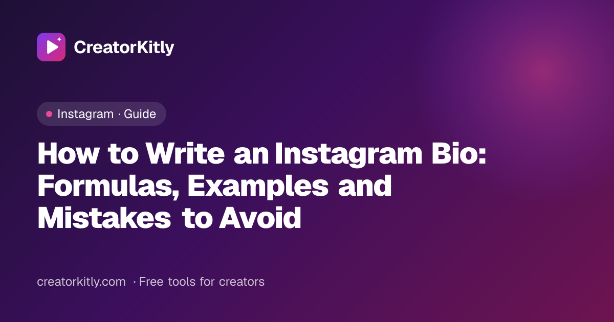 Cover image for the CreatorKitly guide on how to write an Instagram bio with formulas and examples